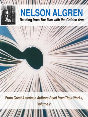 cover image of Nelson Algren Reading from The Man with the Golden Arm